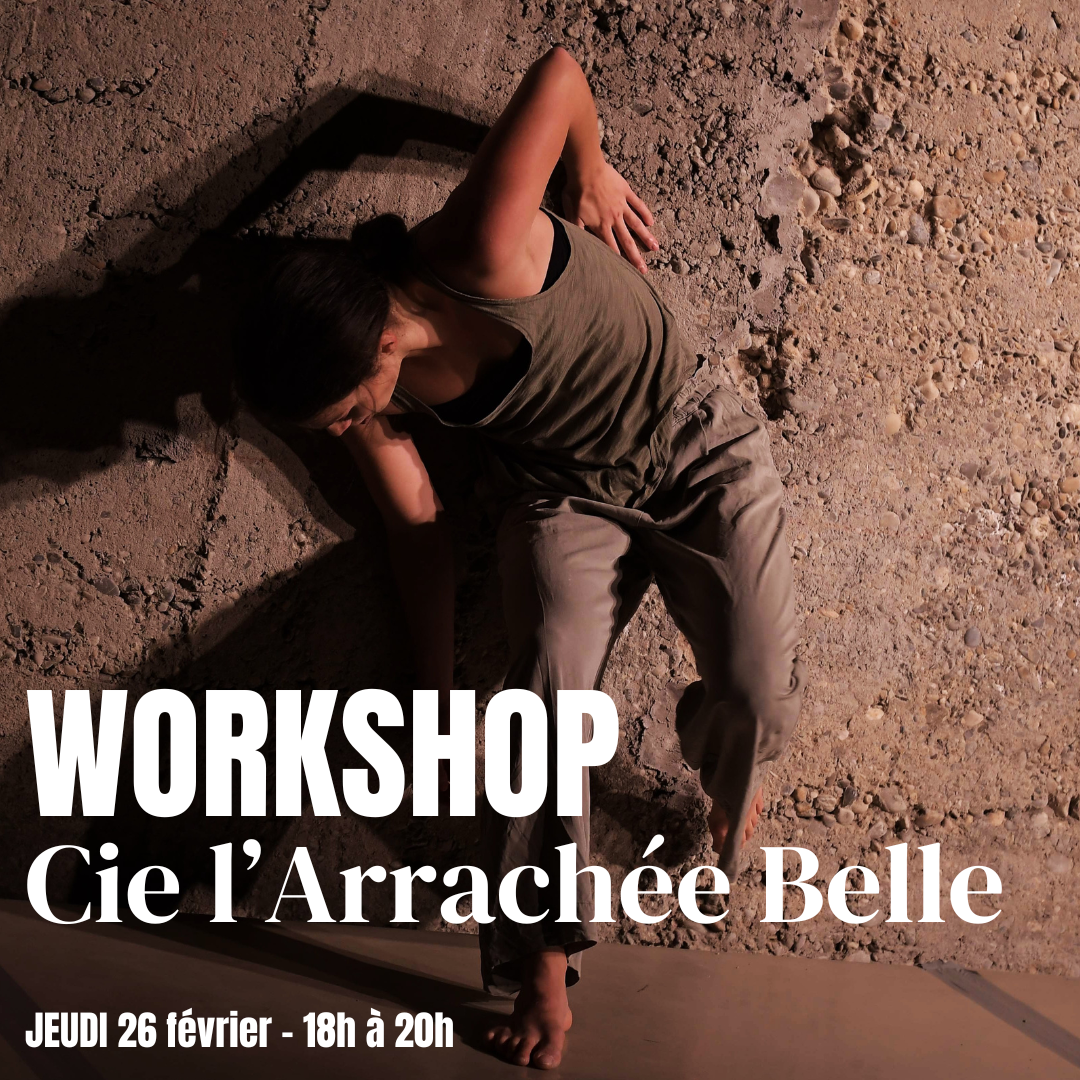 WORKSHOP – Cie L&rsquo;Arrachée Belle